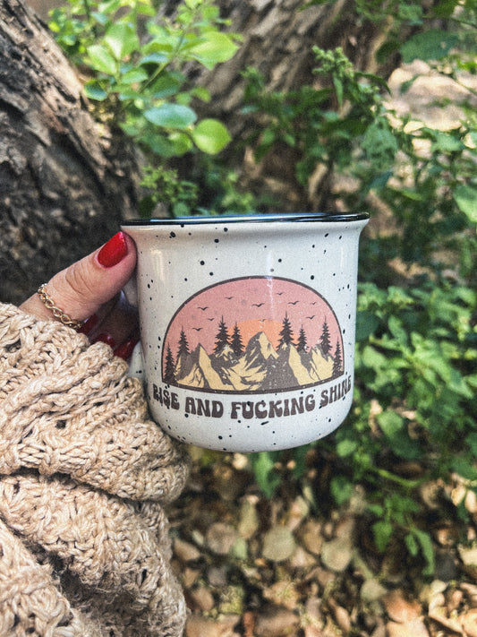 RISE AND FUCKING SHINE - Ceramic Campfire Coffee Mug