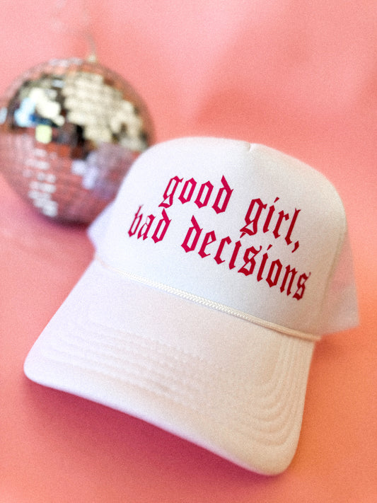 GOOD GIRL BAD DECISIONS - Women’s Trucker Hat
