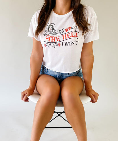THE HELL I WONT- Women's Cropped Tee
